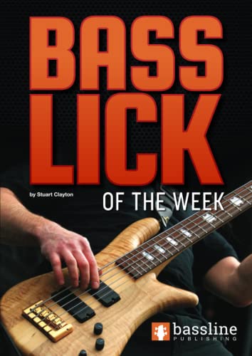 Bass Lick of the Week (Bass Guitar Techniques Series by Stuart Clayton, Band 7) von Bassline Publishing