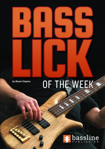 Bass Lick of the Week (Bass Guitar Techniques Series by Stuart Clayton, Band 7)