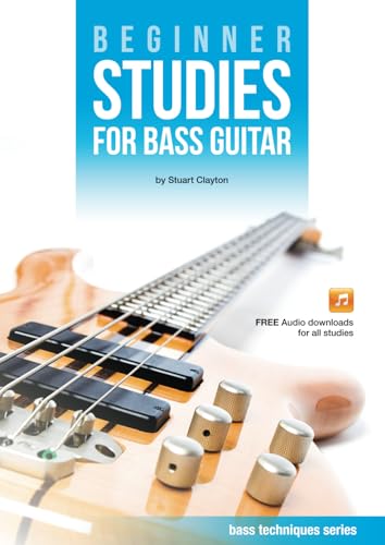 Beginner Studies for Bass Guitar (Bass Guitar Techniques Series by Stuart Clayton) von Bassline Publishing
