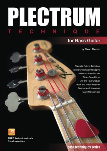 Plectrum Technique for Bass Guitar (Bass Guitar Techniques Series by Stuart Clayton, Band 4) von Bassline Publishing