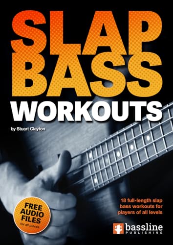 Slap Bass Workouts (Bass Guitar Techniques Series by Stuart Clayton, Band 10) von Bassline Publishing