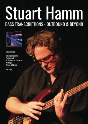 Stuart Hamm Bass Transcriptions: Outbound & Beyond (Bass Guitar TAB Books by Stuart Clayton) von Bassline Publishing