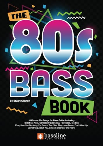 The 80s Bass Book (Bass Guitar TAB Books by Stuart Clayton) von Bassline Publishing