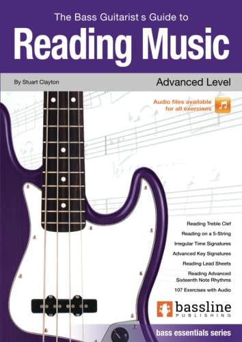 The Bass Guitarist’s Guide to Reading Music – Advanced Level: Essentials Series (Bass Guitar Essentials Series by Stuart Clayton) von Independently published