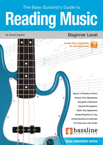 The Bass Guitarist’s Guide to Reading Music – Beginner Level: Bass Essentials Series (Bass Guitar Essentials Series by Stuart Clayton, Band 1) von Bassline Publishing