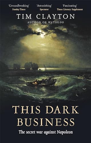 This Dark Business: The Secret War Against Napoleon