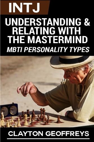 INTJ: Understanding & Relating with the Mastermind (MBTI Personality Types Books) von CreateSpace Independent Publishing Platform