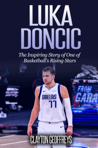 Luka Doncic: The Inspiring Story of One of Basketball's Rising Stars (Basketball Biography Books) von Independently published