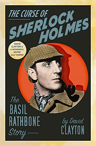 The Curse of Sherlock Holmes: The Basil Rathbone Story von The History Press