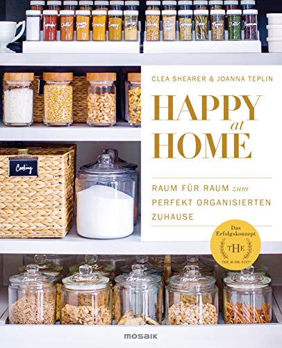 Happy at Home: Raum für Raum zum perfekt organisierten Zuhause - Das Erfolgskonzept von »The Home Edit« von Mosaik Verlag