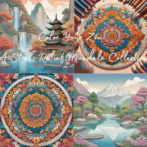 Color Your Zen: A Stress-Relief Mandala Collection von Independently published