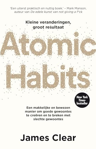 ATOMIC HABITS (NL) kleine veranderingen, groot resultaat een makkelijke en bewezen manier om goede gewoontes te creëren en te breken met slechte gewoontes, Dutch von Lev.