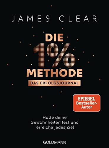 Die 1%-Methode – Das Erfolgsjournal: Halte deine Gewohnheiten fest und erreiche jedes Ziel - Das Original mit praktischem Softcover und 176 freien Seiten für Notizen Die 1%-Methode – Das Erfolgsjournal: Halte deine Gewohnheiten fest und erreiche jedes Ziel - Das Original mit praktischem Softcover und 176 freien Seiten für Notizen