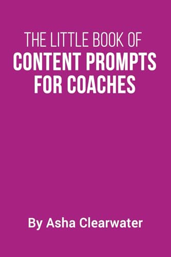The Little Book Of Content Prompts For Coaches von Turquoise Tiger Press