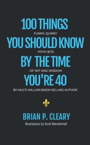 100 THINGS YOU SHOULD KNOW BY THE TIME YOU'RE 40: Funny, Quirky, Pithy Bits of Wit and Wisdom (Fab-U-List Books) von Independently published