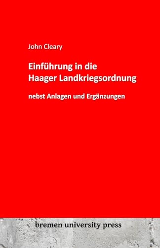 Einführung in die Haager Landkriegsordnung nebst Anlagen und Ergänzungen