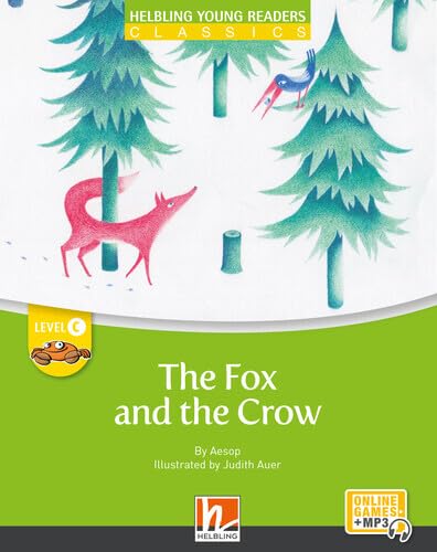 Young Reader, Level c, Classic / The Fox and the Crow + e-zone: Helbling Young Readers Classics, Level c/3. Lernjahr von Helbling Verlag