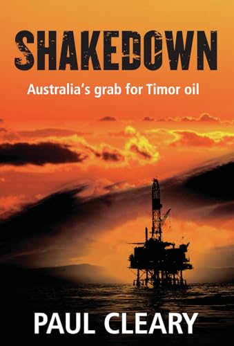 Shakedown: Australia's grab for Timor oil Shakedown: Australia's grab for Timor oil von Allen & Unwin