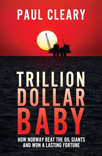 Trillion Dollar Baby: How Norway Beat the Oil Giants and Won a Lasting Fortune von Biteback Publishing