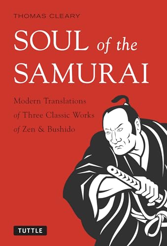 Soul of the Samurai: Modern Translations of Three Classic Works of Zen & Bushido von Tuttle Publishing