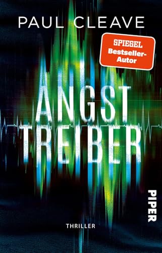 Angsttreiber: Thriller | Brutale Serienkiller, blutige Morde und ein grausamer Fall | Der spannendste Psychothriller 2024 von PIPER