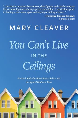 You Can't Live In The Ceilings: Practical Advice for BC Home Buyers, Sellers, and the Agents Who Serve Them von FriesenPress