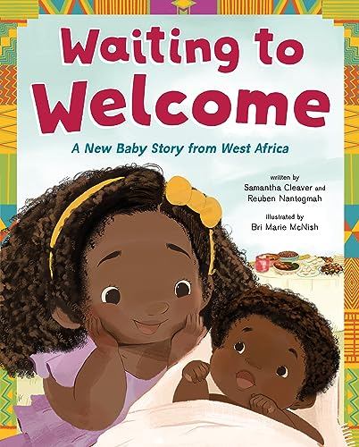 Waiting to Welcome: A New Baby Story from West Africa (King of Scars Duology, 51)