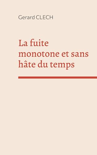 La fuite monotone et sans hâte du temps: DE von BoD – Books on Demand – Frankreich