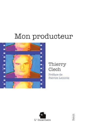 Mon producteur: Récit von L'incertain
