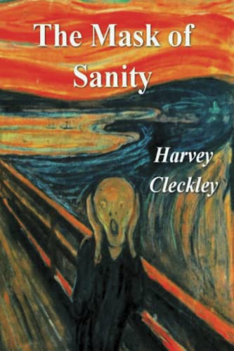 The Mask of Sanity: An Attempt to Clarify Some Issues About the So-Called Psychopathic Personality von Dead Authors Society