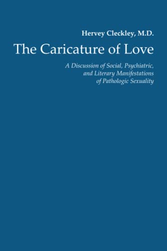 The Caricature of Love: A Discussion of Social, Psychiatric, and Literary Manifestations of Pathologic Sexuality von Red Pill Press