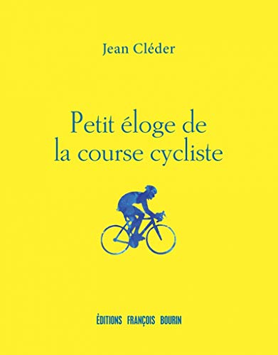 Petit éloge de la course cycliste