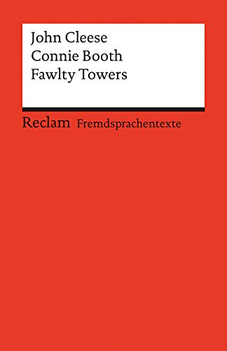 Fawlty Towers. Three Episodes. Englischer Text mit deutschen Worterklärungen. B2–C1 (GER): Cleese, John; Booth, Connie – englische Literatur; Originalversion (Reclams Universal-Bibliothek) von Reclam Philipp Jun.