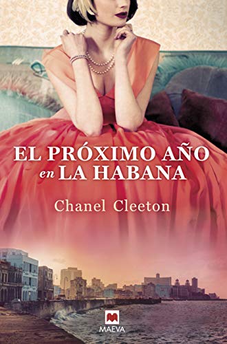 El próximo año en La Habana: Una revolucionaria historia conecta el destino de una familia con la verdad de sus recuerdos (Grandes Novelas) von Maeva Ediciones