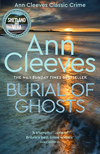 Burial of Ghosts: An Immersive and Gripping Mystery from the Number One Bestselling Author of Vera and Shetland Burial of Ghosts: An Immersive and Gripping Mystery from the Number One Bestselling Author of Vera and Shetland von Macmillan