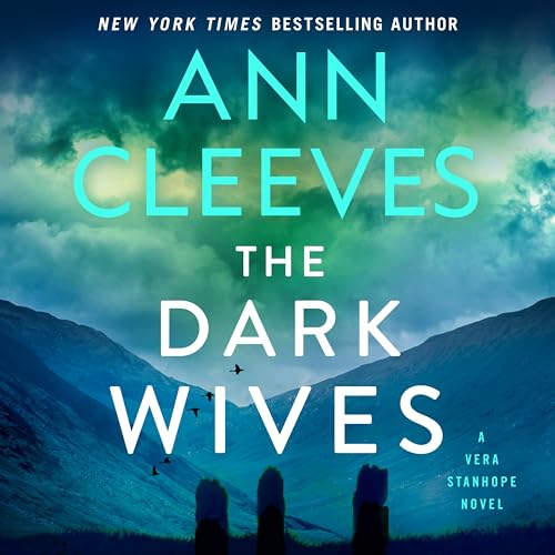 The Dark Wives: A Vera Stanhope Novel (Vera Stanhope, 11, Band 11)