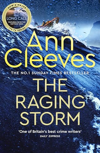 The Raging Storm: A new page-turning mystery from the number one bestselling author of Vera and Shetland (Two Rivers)