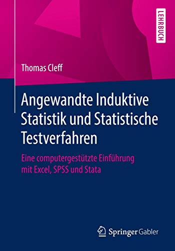 Angewandte Induktive Statistik und Statistische Testverfahren: Eine computergestützte Einführung mit Excel, SPSS und Stata