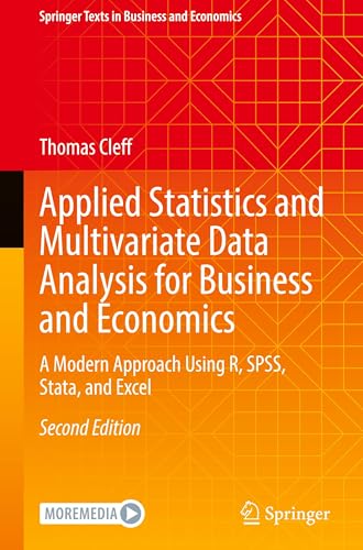 Applied Statistics and Multivariate Data Analysis for Business and Economics: A Modern Approach Using R, SPSS, Stata, and Excel (Springer Texts in Business and Economics) von Springer