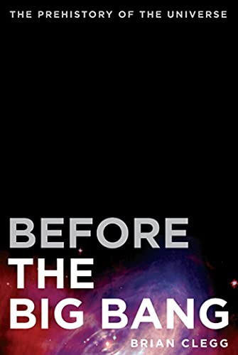 Before the Big Bang: The Prehistory of the Universe Before the Big Bang: The Prehistory of the Universe von St. Martins Press-3PL