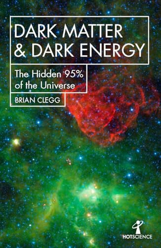 Dark Matter and Dark Energy: The Hidden 95% of the Universe (Hot Science) von Faber And Faber Ltd.