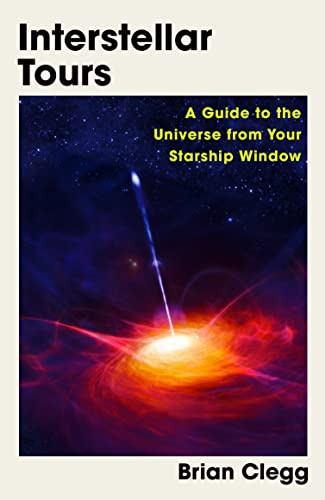 Interstellar Tours: A Guide to the Universe from Your Starship Window von Icon Books