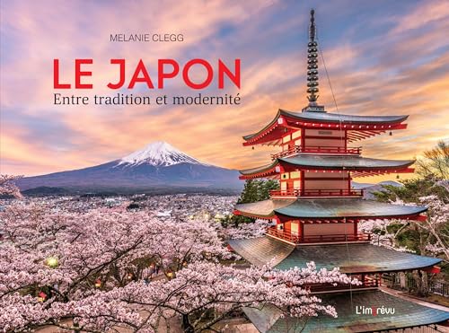 Le Japon. Entre tradition et modernité: Entre tradition et modernité von L IMPREVU