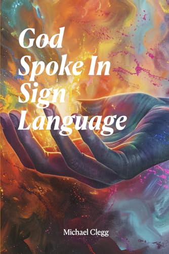 God Spoke In Sign Language von Independently published