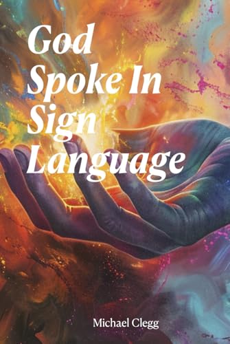 God Spoke In Sign Language von Independently published