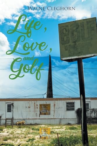 Life, Love, and Golf von Page Publishing