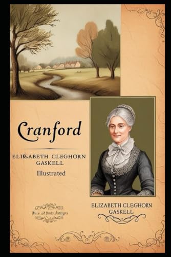 Cranford by Elizabeth Cleghorn Gaskell: ( Illustrated )
