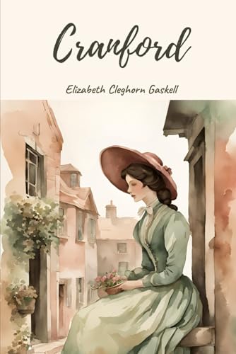 Cranford: A Timeless Tale of Small-Town Life with Original Classic Illustrations von Independently published