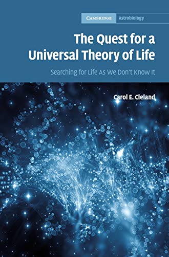 The Quest for a Universal Theory of Life: Searching for Life As We Don't Know It (Cambridge Astrobiology, 11, Band 11)