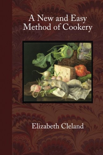A New and Easy Method of Cookery - Classic Reprint